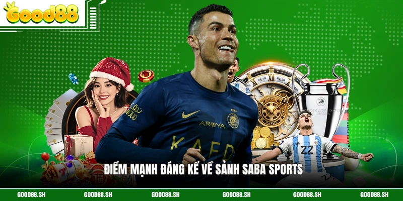Điểm mạnh đáng kể về sảnh Saba Sports