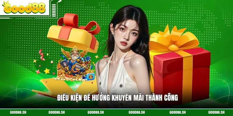 Điều kiện để hưởng khuyến mãi thành công